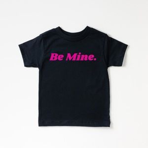 Be Mine. Shirt